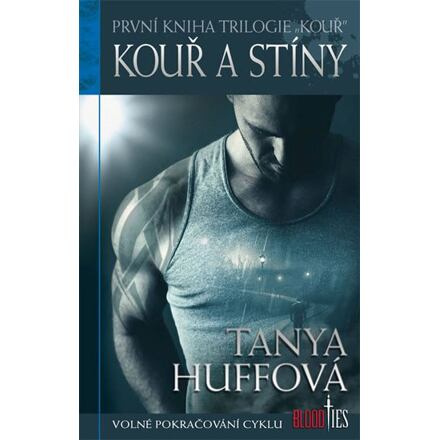 Kouř a stíny - Tanya Huffová