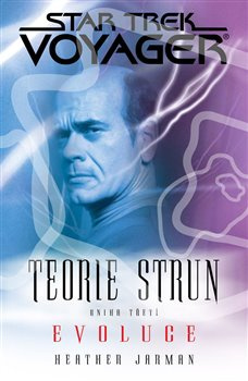 Star Trek: Voyager - Teorie strun 3. Evoluce - Heather Jarman