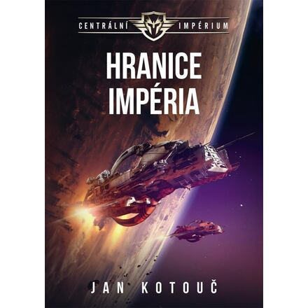 Hranice impéria - Centrální impérium 1 - Jan Kotouč