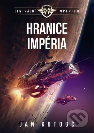 Hranice impéria - Centrální impérium 1 - Jan Kotouč