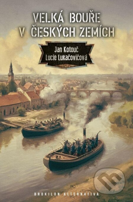 Velká bouře v českých zemích 1 - Jan Kotouč, Lucie Lukačovičová