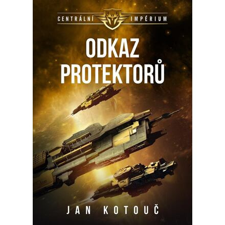 Odkaz Protektorů - Centrální impérium 4 - Jan Kotouč