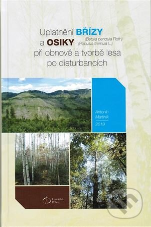 Uplatnění břízy a osiky při obnově a tvorbě lesa po disturbancích - kniha z kategorie Zemědělství