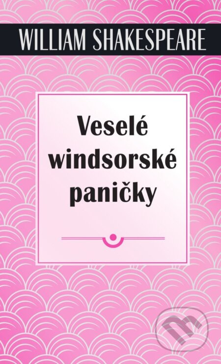 Veselé windsorské paničky - William Shakespeare - kniha z kategorie Drama a divadelní hry