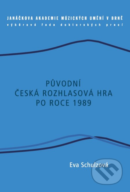 Původní česká rozhlasová hra po roce 1989 - Eva Schulzová - kniha z kategorie Divadlo