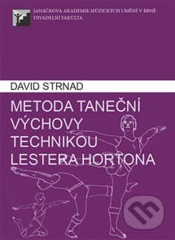 Metoda taneční výchovy technikou Lestera Hortona - David Strnad - kniha z kategorie Individuální sporty