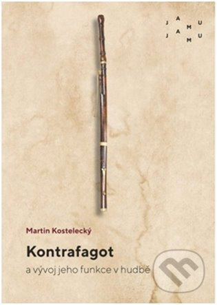 Kontrafagot a vývoj jeho funkce v hudbě - Martin Kostelecký