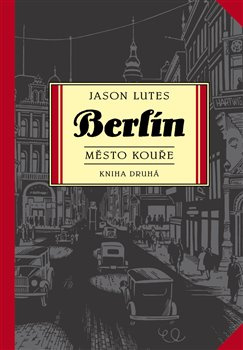 Berlín 2: Město kouře - Jason Lutes