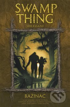 Swamp Thing - Bažináč 6 - Shledání