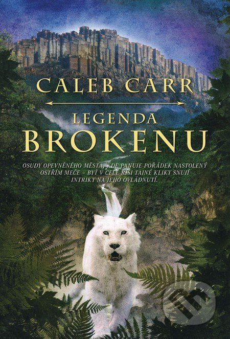 Legenda o Brokenu (Osudy opevněného města, kde panuje pořádek nastolený ostřím meče – byť v celé říši tajné kliky snují intriky na jeho ovládnutí) -…