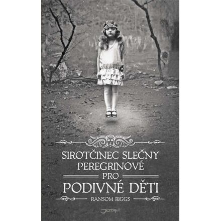 Sirotčinec slečny Peregrinové pro podivné děti - Ransom Riggs