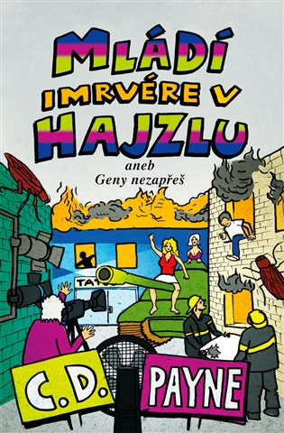Mládí imrvére v hajzlu - C. D. Payne