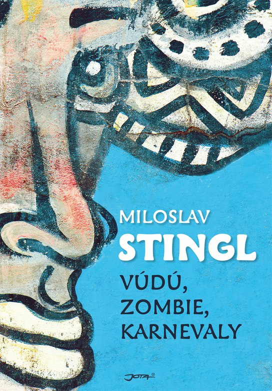 Vúdú, zombie, karnevaly - Miloslav Stingl