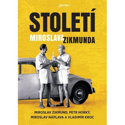 Století Miroslava Zikmunda - Petr Horký, Vladimír Kroc, Miroslav Náplava, Miroslav Zikmund