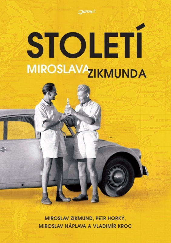 Století Miroslava Zikmunda - Petr Horký, Vladimír Kroc, Miroslav Náplava, Miroslav Zikmund