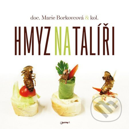 Hmyz na talíři - Marie Borkovcová a kolektiv - kniha z kategorie Biologie