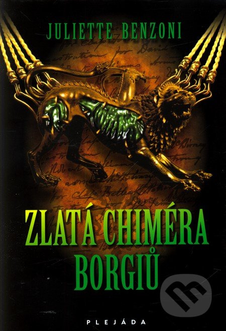 Zlatá chiméra Borgiů - Juliette Benzoni