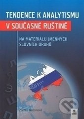 Tendence k analytismu v současné ruštině na materiálu jmenných slovních druhů - kniha z kategorie Jazyková antropologie