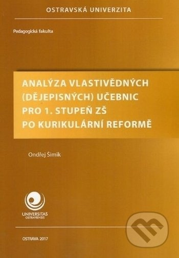 Analýza vlastivědných (dějepisných) učebnic pro 1. stupeň ZŠ po kurikulární reformě - kniha z kategorie Pedagogika