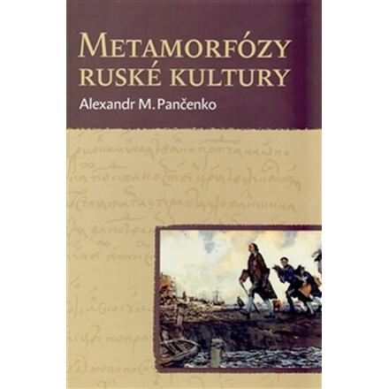 Metamorfózy ruské kultury - Alexandr M. Pančenko