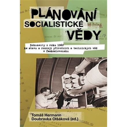Plánování socialistické vědy - Tomáš Hermann, Doubravka Olšáková