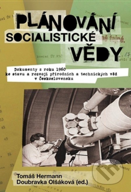 Plánování socialistické vědy - Tomáš Hermann, Doubravka Olšáková