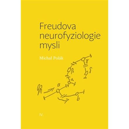 Freudova neurofyziologie mysli - Michal Polák