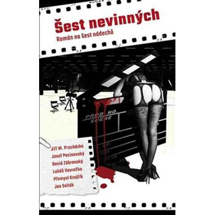 Šest nevinných - Jiří W. Procházka, Josef Pecinovský, David Zábranský, Přemysl Krejčík, Lukáš Vavrečka, Jan Sviták