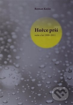 Hořce prší - Roman Kníže
