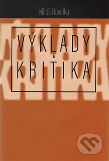 Výklady a kritika - Miloš Havelka
