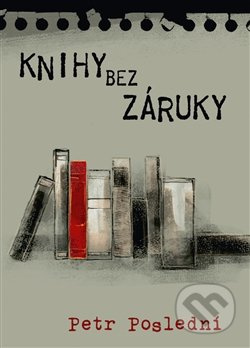 Knihy bez záruky - Petr Poslední