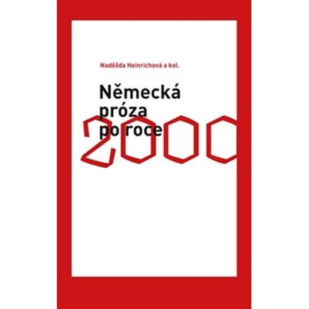 Německá próza po roce 2000 - Naděžda Heinrichová, kol.