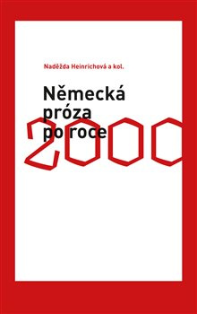 Německá próza po roce 2000 - Naděžda Heinrichová, kol.