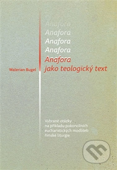 Anafora jako teologický text - Walerian Bugel