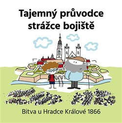 Tajemný průvodce strážce bojiště - Vojtěch Kessler, Kateřina Kesslerová, Jan Květina