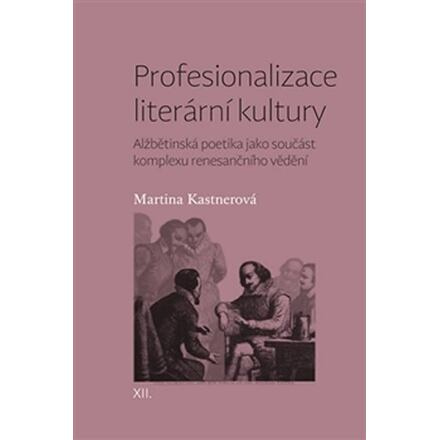 Profesionalizace literární kultury - Martina Kastnerová