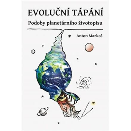 Evoluční tápání - Anton Markoš