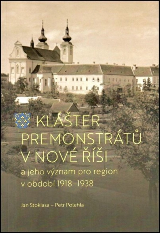 Klášter premonstrátů v Nové Říši - Jan Stoklasa, Petr Polehla