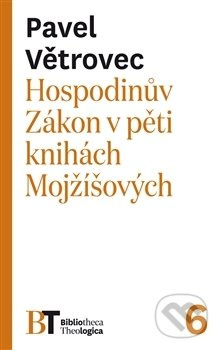 Hospodinův Zákon v pěti knihách Mojžíšových - Pavel Větrovec
