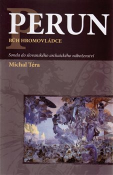 Perun bůh hromovládce - Michal Téra