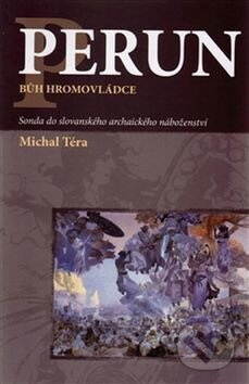 Perun bůh hromovládce - Michal Téra