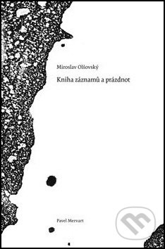 Kniha záznamů a prázdnot - Miroslav Olšovský