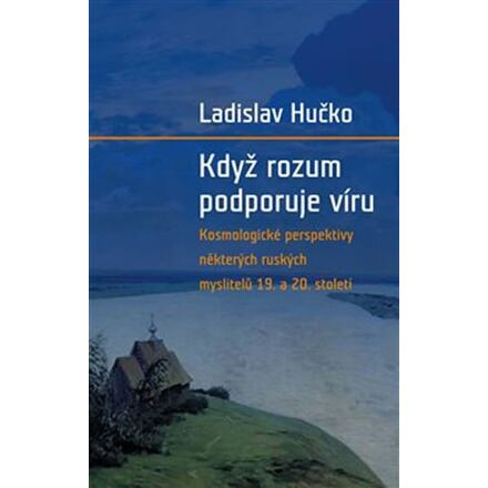 Když rozum podporuje víru - Ladislav Hučko