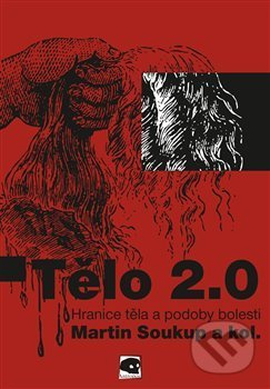 Tělo 2.0 - Hranice těla a podoby bolesti