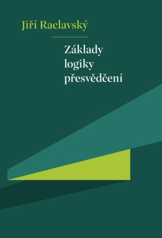 Základy logiky přesvědčení - Jiří Raclavský