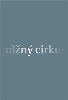 Mlžný cirkus - David Růžička