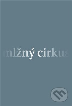 Mlžný cirkus - David Růžička