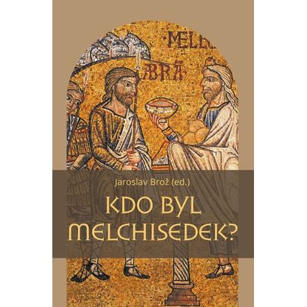 Kdo byl Melchisedek?