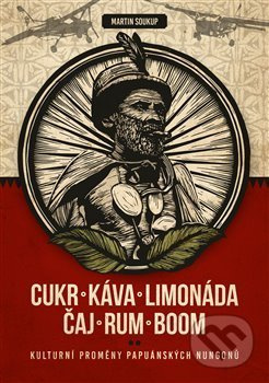 Cukr, káva, limonáda, čaj, rum, boom - Martin Soukup