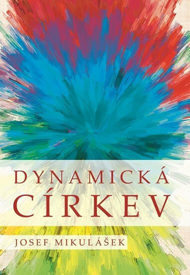 Dynamická církev - Josef Mikulášek